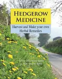 Hedgerow Medicine - Zber a výroba vlastných bylinných liekov - Hedgerow Medicine - Harvest and Make your own Herbal Remedies