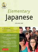 Elementary Japanese Volume One: Táto učebnica japončiny pre začiatočníkov odborne učí kandži, hiraganu, katakanu, hovorenie a počúvanie (vrátane CD-ROM) - Elementary Japanese Volume One: This Beginner Japanese Language Textbook Expertly Teaches Kanji, Hiragana, Katakana, Speaking & Listening (CD-ROM Incl