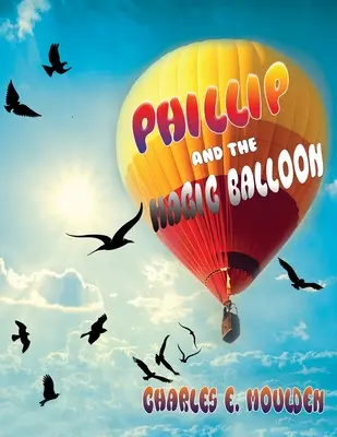 Filip a čarovný balón - Phillip and the Magic Balloon