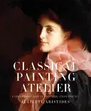 Ateliér klasickej maľby: Súčasný sprievodca tradičnou ateliérovou praxou - Classical Painting Atelier: A Contemporary Guide to Traditional Studio Practice