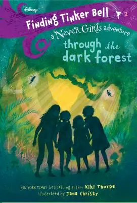 Hľadanie Zvonilky #2: Cez temný les (Disney: The Never Girls) - Finding Tinker Bell #2: Through the Dark Forest (Disney: The Never Girls)