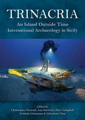 Trinacria, „ostrov mimo času“: medzinárodná archeológia na Sicílii - Trinacria, 'an Island Outside Time': International Archaeology in Sicily