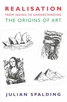 Realizácia - od videnia k pochopeniu: Pôvod umenia - Realisation-From Seeing to Understanding: The Origins of Art