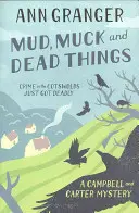 Bahno, bahno a mŕtve veci (Campbell & Carter Mystery 1) - anglický vidiecky kriminálny román plný vrážd a intríg - Mud, Muck and Dead Things (Campbell & Carter Mystery 1) - An English country crime novel of murder and ingrigue