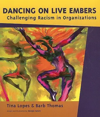 Tanec na živých uhlíkoch: Vyzývanie rasizmu v organizáciách - Dancing on Live Embers: Challenging Racism in Organizations