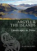 Argyll a ostrovy: Krajiny z kameňa - Argyll & the Islands: Landscapes in Stone