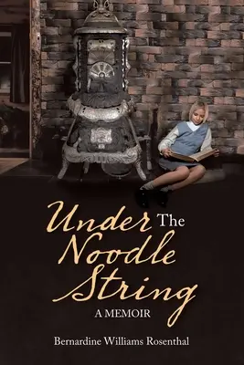 Pod šnúrou rezancov: A Memoir - Under the Noodle String: A Memoir