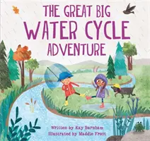 Pozrite sa a čudujte sa: Veľké dobrodružstvo vodného cyklu - Look and Wonder: The Great Big Water Cycle Adventure