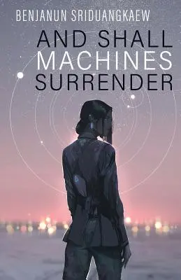 A vzdajú sa stroje - And Shall Machines Surrender