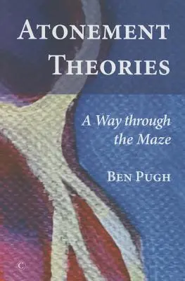 Teórie zmierenia: Cesta labyrintom - Atonement Theories: A Way Through the Maze