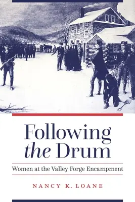 Za bubnom: Ženy v tábore Valley Forge - Following the Drum: Women at the Valley Forge Encampment