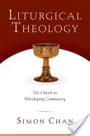 Liturgická teológia: Cirkev ako uctievajúce spoločenstvo - Liturgical Theology: The Church as Worshiping Community