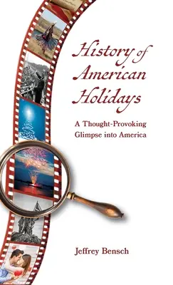 História amerických sviatkov: Premýšľajúci pohľad na Ameriku - History of American Holidays: A Thought-Provoking Glimpse into America