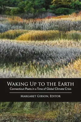Prebudenie na Zemi: Básnici z Connecticutu v čase globálnej klimatickej krízy - Waking Up to the Earth: Connecticut Poets in a Time of Global Climate Crisis