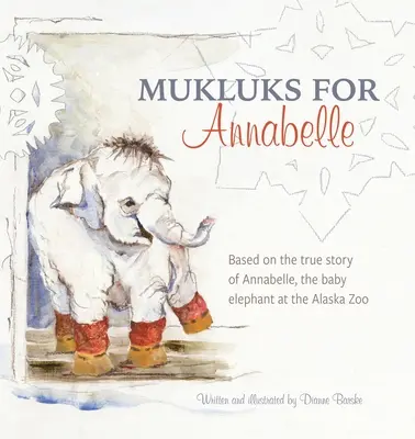Mukluks for Annabelle: Mukluks for Annabelle vychádza zo skutočného príbehu Annabelle, mláďaťa slona v aljašskej zoo - Mukluks for Annabelle: Mukluks for Annabelle is based on the true story of Annabelle, the baby elephant at the Alaska Zoo
