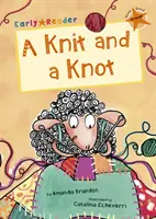 Pletenie a uzol - (Orange Early Reader) - Knit and a Knot - (Orange Early Reader)