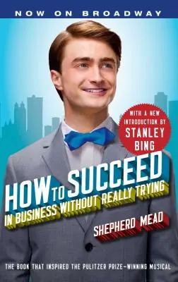 Ako uspieť v podnikaní bez toho, aby ste sa naozaj snažili - How to Succeed in Business Without Really Trying