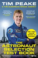 Kniha o výberovom teste astronautov: Máte na to, aby ste sa dostali do vesmíru? - The Astronaut Selection Test Book: Do You Have What It Takes for Space?