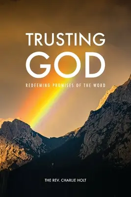 Dôverovať Bohu: Spasiteľné prísľuby Slova - Trusting God: Redeeming Promises of the Word