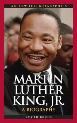 Martin Luther King, Jr: Luthera Kinga: životopis - Martin Luther King, Jr.: A Biography