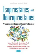 Izoprostany a neuroprostany - produkcia a úloha pri rôznych patologických stavoch - Isoprostanes & Neuroprostanes - Production & Role in Different Pathologies