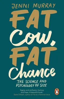 Tučná krava, tučná šanca - Veda a psychológia veľkosti - Fat Cow, Fat Chance - The science and psychology of size