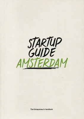 Sprievodca pre začínajúcich podnikateľov Amsterdam - Startup Guide Amsterdam