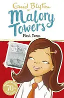 Malory Towers: Prvý semester - kniha 1 - Malory Towers: First Term - Book 1