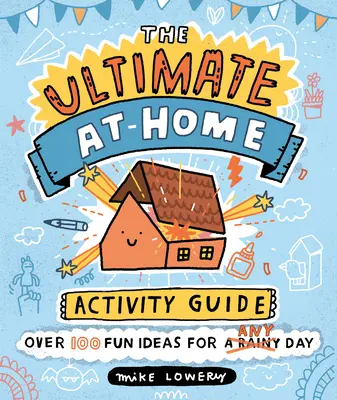 Najlepší sprievodca domácimi aktivitami - The Ultimate At-Home Activity Guide