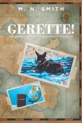 Gerette! Dobrodružstvá psa z Mississippi v Európe - Gerette!: The Adventures of a Mississippi Dog in Europe