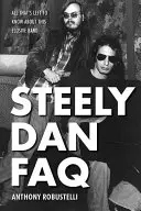 Steely Dan FAQ: Všetko, čo treba vedieť o tejto nepolapiteľnej kapele - Steely Dan FAQ: All That's Left to Know About This Elusive Band