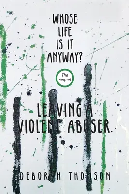 Čí je to vlastne život - Odchod od násilníka - Whose Life Is It Anyway - Leaving a Violent Abuser