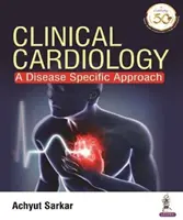 Klinická kardiológia - prístup zameraný na jednotlivé choroby - Clinical Cardiology - A Disease Specific Approach