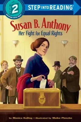 Susan B. Anthony: Jej boj za rovnaké práva - Susan B. Anthony: Her Fight for Equal Rights