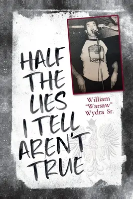 Polovica lží, ktoré hovorím, nie je pravda - Half the Lies I Tell Aren't True
