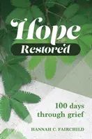 Obnovená nádej - 100 dní v smútku - Hope Restored - 100 Days Through Grief