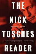 Čítanka Nicka Toschesa - The Nick Tosches Reader