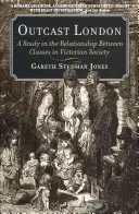 Vyvrheli Londýna: Štúdia o vzťahoch medzi triedami vo viktoriánskej spoločnosti - Outcast London: A Study in the Relationship Between Classes in Victorian Society