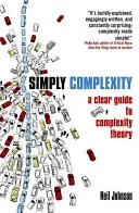 Jednoducho zložitosť: Prehľadný sprievodca teóriou komplexnosti - Simply Complexity: A Clear Guide to Complexity Theory