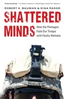 Roztrieštené mysle: Ako Pentagón zlyháva v našich jednotkách s chybnými prilbami - Shattered Minds: How the Pentagon Fails Our Troops with Faulty Helmets