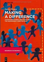 Robiť rozdiely: Nezávislý riaditeľ ako líder, zmena a vrátenie peňazí - Making a Difference: Leadership, Change and Giving Back the Independent Director Way