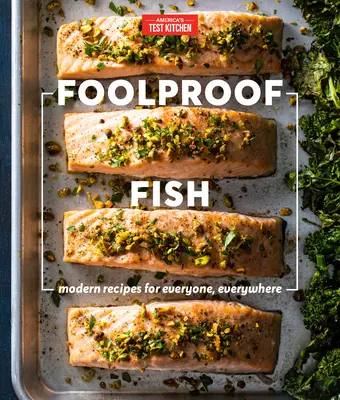 Ryba ako stvorená pre hlupákov: Moderné recepty pre každého a všade - Foolproof Fish: Modern Recipes for Everyone, Everywhere