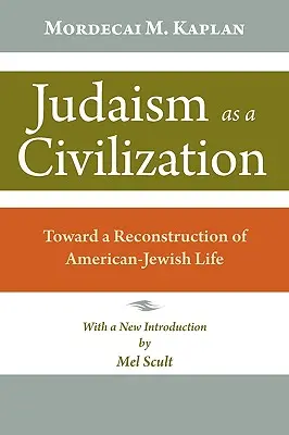 Judaizmus ako civilizácia: Na ceste k rekonštrukcii amerického židovského života - Judaism as a Civilization: Toward a Reconstruction of American Jewish Life