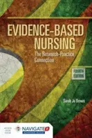 Ošetrovateľstvo založené na dôkazoch: Výskum a prax: prepojenie výskumu a praxe: The Research Practice Connection [With Access Code] - Evidence-Based Nursing: The Research Practice Connection: The Research Practice Connection [With Access Code]