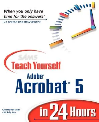 Sams Teach Yourself Adobe Acrobat 5 za 24 hodín - Sams Teach Yourself Adobe Acrobat 5 in 24 Hours