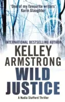Divoká spravodlivosť - kniha 3 zo série Nadia Staffordová - Wild Justice - Book 3 in the Nadia Stafford Series