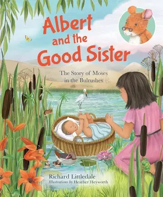Albert a dobrá sestra: Príbeh o Mojžišovi v húštinách - Albert and the Good Sister: The Story of Moses in the Bulrushes