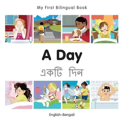 Moja prvá dvojjazyčná kniha - Deň (anglicko-bengálsky) - My First Bilingual Book-A Day (English-Bengali)