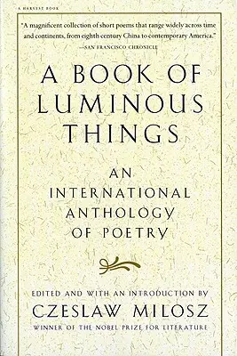 Kniha svetlých vecí: Medzinárodná antológia poézie - A Book of Luminous Things: An International Anthology of Poetry