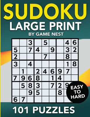 Sudoku vo veľkom formáte 101 hádaniek od ľahkých po ťažké: Jedna hádanka na stranu - ľahká, stredne ťažká a ťažká kniha hádaniek vo veľkom formáte pre dospelých - Sudoku Large Print 101 Puzzles Easy to Hard: One Puzzle Per Page - Easy, Medium, and Hard Large Print Puzzle Book For Adults